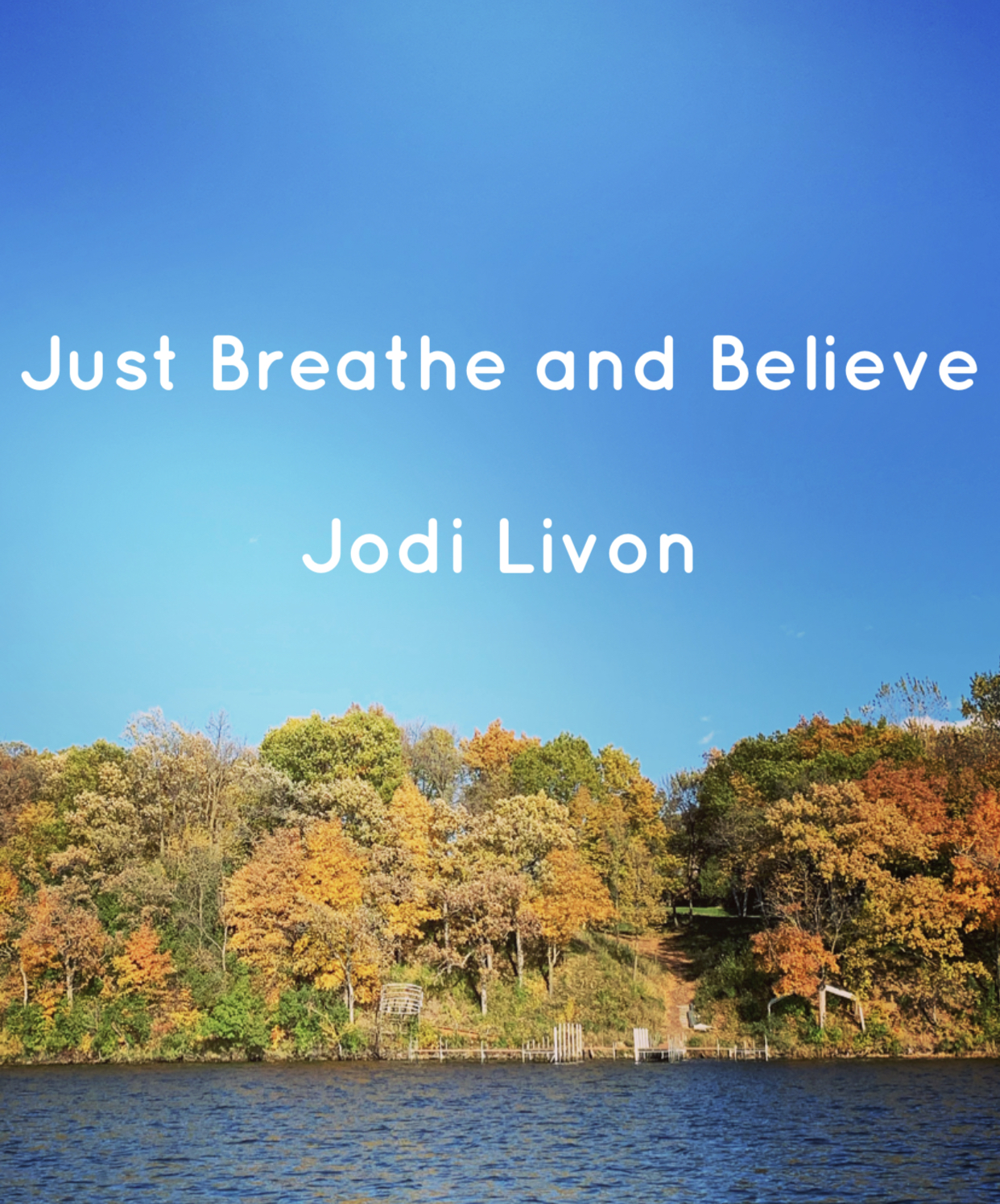 Just Breathe and Believe